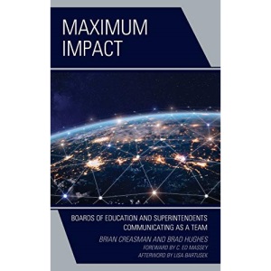 Maximum Impact: Boards of Education and Superintendents Communicating as a Team