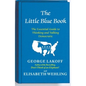 The Little Blue Book: The Essential Guide to Thinking and Talking Democratic