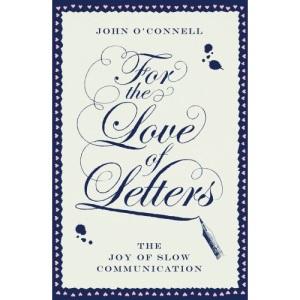 For the Love of Letters: The Joy of Slow Communication
