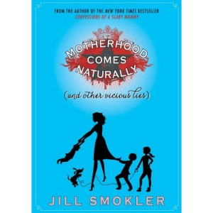 Motherhood Comes Naturally (and Other Vicious Lies)