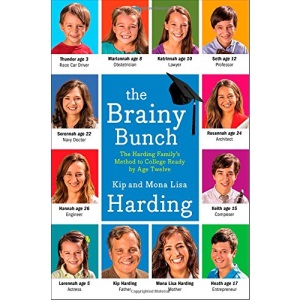 The Brainy Bunch: The Harding Family's Method to College Ready by Age Twelve