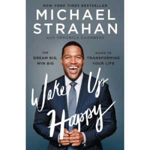 Wake Up Happy: The Dream Big, Win Big Guide to Transforming Your Life