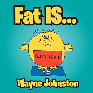 Fat Is. . .