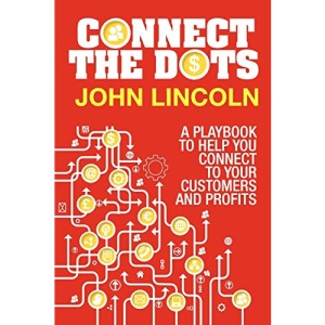 Connect the Dots: A Playbook to Help You Connect to Your Customers and Profits