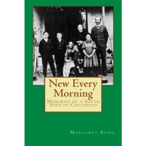 New Every Morning: Memories of a South African Childhood