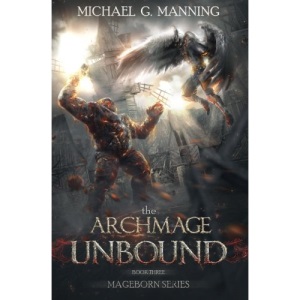 Mageborn: The Archmage Unbound: (Book 3): Volume 3
