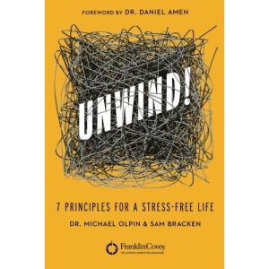 Unwind!: 7 Principles for a Stress-Free Life