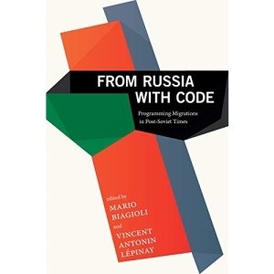 From Russia with Code: Programming Migrations in Post-Soviet Times