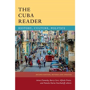 The Cuba Reader: History, Culture, Politics (The Latin America Readers)