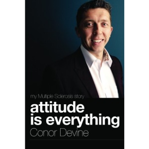 Attitude Is Everything: My Multiple Sclerosis Story