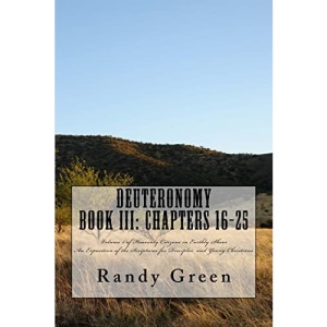 Deuteronomy Book III: Chapters 16-25: Volume 5 of Heavenly Citizens in Earthly Shoes, An Exposition of the Scriptures for Disciples and Young Christians