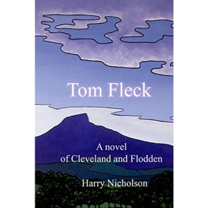Tom Fleck: A novel of Cleveland and Flodden: 1
