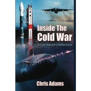 Inside the Cold War: A Cold Warrior's Reflections