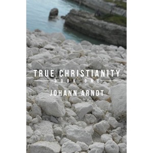True Christianity: Book One: 1