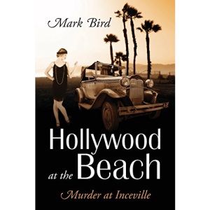 Hollywood at the Beach: Murder at Inceville