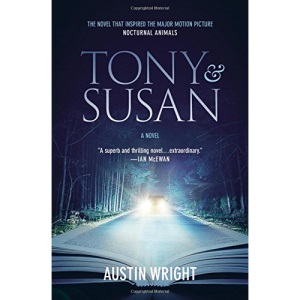 Tony and Susan: The Riveting Novel That Inspired the New Movie Nocturnal Animals