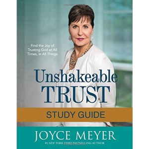 Unshakeable Trust Study Guide: Find the Joy of Trusting God at All Times, in All Things