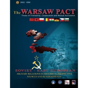 The Warsaw Pact - Soviet-East European Military Relations in Historical Perspective Sources and Reassessments