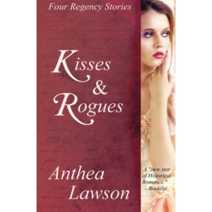 Kisses and Rogues: Four Regency Stories: 3 (Historical Delights)