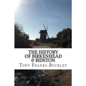 The History of Birkenhead & Bidston: The Wirral Peninsula: Volume 2