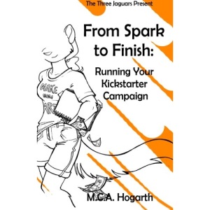 From Spark to Finish: Running Your Kickstarter Campaign
