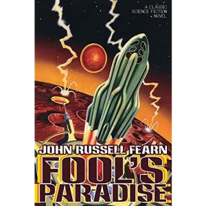 Fool's Paradise: A Classic Science Fiction Novel