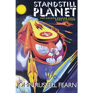 Standstill Planet: The Golden Amazon Saga, Book Eighteen