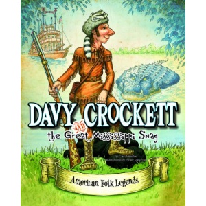 Davy Crockett and the Great Mississippi Snag (American Folk Legends)