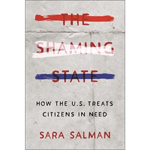 The Shaming State: How the U.S. Treats Citizens in Need