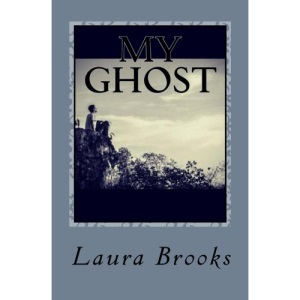 My Ghost: A Story of Synchronicity and Unconditional Love