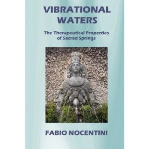 Vibrational Waters: The Therapeutical Properties of Sacred Springs