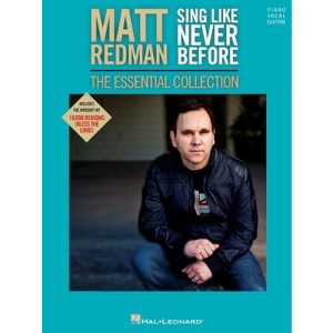 Matt Redman - Sing Like Never Before: The Essential Collection