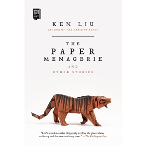 The Paper Menagerie and Other Stories