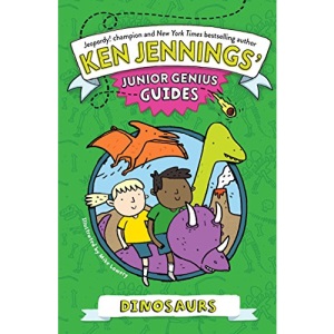 Dinosaurs (Ken Jennings Junior Genius Guides)