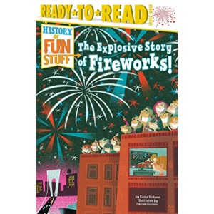 The Explosive Story of Fireworks! (History of Fun Stuff)