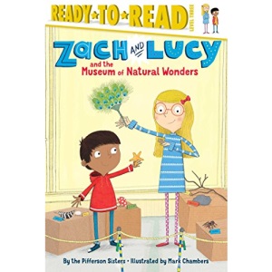 Zach and Lucy and the Museum of Natural Wonders (Ready-To-Read: Level 3)