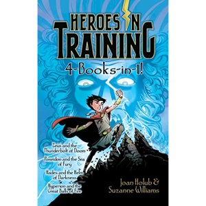 Heroes in Training 4-Books-In-1!: Zeus and the Thunderbolt of Doom; Poseidon and the Sea of Fury; Hades and the Helm of Darkness; Hyperion and the Great Balls of Fire