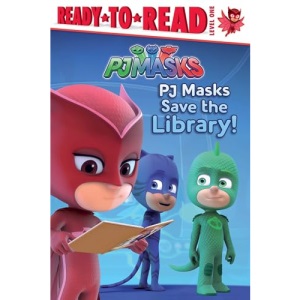PJ Masks Save the Library! (Ready-To-Read, Level One: PJ Masks)