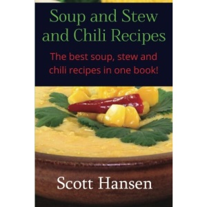 Soup and Stew and Chili Recipes: Great soup, stew and chili recipes.