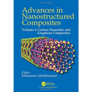 Advances in Nanostructured Composites: Volume 1: Carbon Nanotube and Graphene Composites