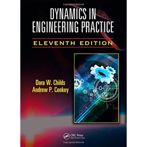 Dynamics in Engineering Practice (CRC Series in Applied and Computational Mechanics)