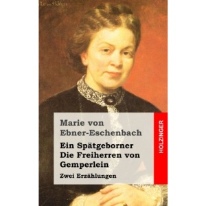 Ein Spätgeborner / Die Freiherren von Gemperlein: Zwei Erzählungen