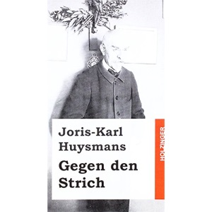 Gegen den Strich: (A rebours)