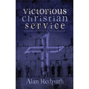 Victorious Christian Service: Studies in the book of Nehemiah
