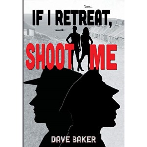 If I Retreat, Shoot Me