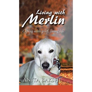 Living with Merlin: Coping with grief , living life