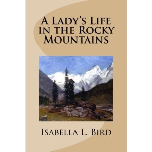 A Lady's Life in the Rocky Mountains