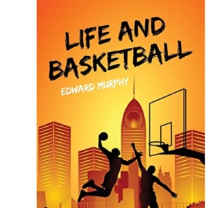 Life and Basketball