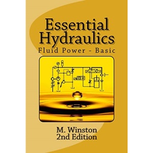 Essential Hydraulics: Fluid Power - Basic: Volume 2