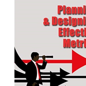 Planning and Designing Effective Metrics